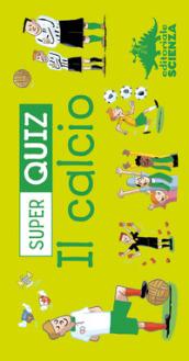 Calcio. Super quiz