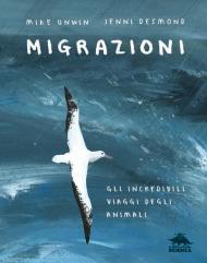 Migrazioni. Gli incredibili viaggi degli animali