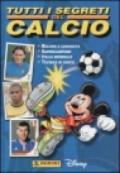 Tutti i segreti del calcio