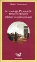 Antonietta Pirandello nata Portolano (Dialogo mancato con Luigi)