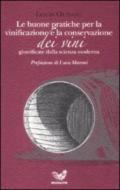 Le buone pratiche per la vinificazione e la conservazione dei vini giustificate dalla scienza moderna