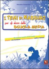 I temi di Massimo. Per gli alunni della scuola media. Nuovissima raccolta di temi svolti: attualità, vita quotidiana, natura e ambiente, realtà e fantasia