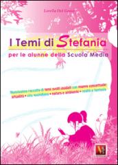 I temi di Stefania. Per le alunne della scuola media. Nuovissima raccolta di temi svolti guidati con mappa concettuale