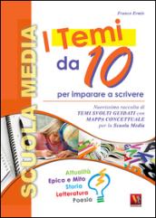 I temi da 10. Per la Scuola media