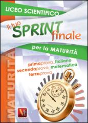 Il tuo sprint finale per la maturità. Liceo scientifico