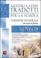 La provvidenza-La costanza del sapiente-La brevità della vita-La vita felice-La tranquillità dell'animo-L'ozio. De otio. Versioni integrali con testo latino a fronte