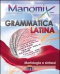 Manomix di grammatica latina (morfologia e sintassi). Manuale completo