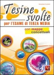 Tesine svolte per l'esame di terza media. Con mappe concettuali