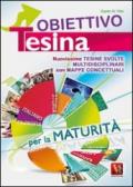 Obiettivo tesina. Nuovissime tesine svolte multidisciplinari con mappe concettuali. Per la maturità