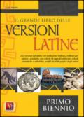 Il grande libro delle versioni latine. 252 versioni dal latino con traduzione italiana e schede didattiche. Per il biennio delle Scuole superiori