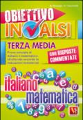 Obiettivo INVALSI terza media. Prove simulate di italiano e matematica strutturate secondo le indicazioni ministeriali