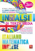 Il libro completo per la nuova prova nazionale INVALSI di terza media. Italiano, matematica, inglese