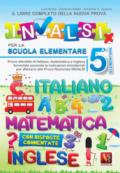 Il libro completo della nuova prova INVALSI per la scuola elementare. 5ª elementare. Italiano, matematica e inglese