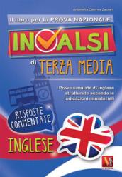 Il libro per la prova nazionale INVALSI di terza media. Prove simulate di inglese strutturate secondo le indicazioni ministeriali. Per la scuola media