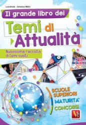 Il grande libro dei temi di attualità. Nuovissima raccolta di temi svolti. Scuole superiori, maturità, concorsi