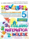 Il libro completo della nuova prova INVALSI per la scuola elementare. 5ª elementare. Italiano, matematica e inglese