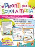 Pronti per la scuola media. Allena i prerequisiti di ingresso e sviluppa il tuo metodo di studio