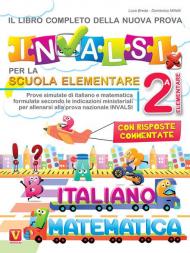 Il libro completo della nuova prova INVALSI per la scuola elementare. 2ª elementare. Italiano e matematica