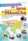 Il grande libro dei temi di attualità. Nuovissima raccolta di temi svolti. Scuole superiori, maturità, concorsi