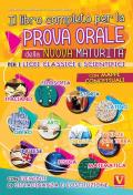 Il libro completo per la prova orale della nuova Maturità. Per i Licei classici e scientifici. Con mappe concettuali. Con elementi di cittadinanza e costituzione