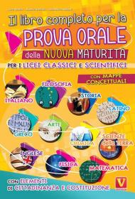 Il libro completo per la prova orale della nuova Maturità. Per i Licei classici e scientifici. Con mappe concettuali. Con elementi di cittadinanza e costituzione