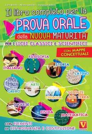 Il libro completo per la prova orale della nuova Maturità. Per i Licei classici e scientifici. Con mappe concettuali. Con elementi di cittadinanza e costituzione