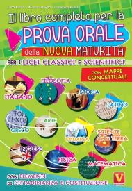 Il libro completo per la prova orale della nuova Maturità. Per i Licei classici e scientifici. Con mappe concettuali. Con elementi di cittadinanza e costituzione