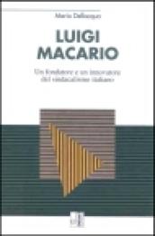 Luigi Macario. Un fondatore e un innovatore del sindacalismo italiano