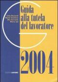 Guida alla tutela del lavoratore 2004