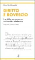 Diritto e rovescio. La sfida per governo, industria e sindacato