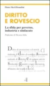 Diritto e rovescio. La sfida per governo, industria e sindacato