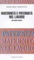 Maternità e paternità nel lavoro. Una guida pratica