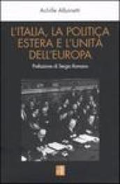 L'Italia, la politica estera e l'unità dell'Europa