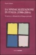La sindacalizzazione in Italia (1986-2004). Tendenze e dinamiche di lungo periodo. Con CD-Rom