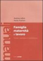 Famiglia maternità e lavoro. Tutela, sostegno e protezione