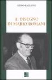 Il disegno di Mario Romani. Economia, impresa, sindacato