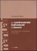 Le controversie individuali di lavoro. Conciliazione e arbitrato in Europa