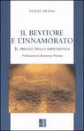 Il bevitore e l'innamorato. Il prezzo della dipendenza