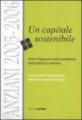 Anziani 2005-2006. Un capitale sostenibile. Sesto rapporto sulla condizione della persona anziana