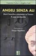 Angeli senza ali. Morti bianche e sicurezza sul lavoro. Il caso Lombardia