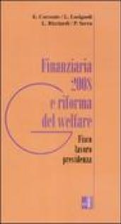 Finanziaria 2008 e riforma del welfare. Fisco, lavoro, previdenza