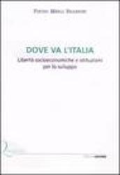 Dove va l'Italia. Libertà socioeconomiche e istituzioni per lo sviluppo