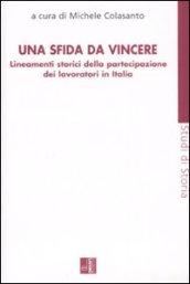 Una sfida da vincere. Lineamenti storici della partecipazione dei lavoratori in Italia