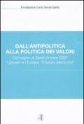 Dall'antipolitica alla politica dei valori. Convegno di Saint-Vincent 2007. I giovani e l'Europa: «il futuro siamo noi»