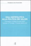 Dall'antipolitica alla politica dei valori. Convegno di Saint-Vincent 2007. I giovani e l'Europa: «il futuro siamo noi»