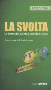 La svolta. Le Poste dal sistema pubblico a Spa