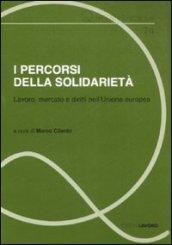 I percorsi della solidarietà. Lavoro, mercato e diritti nell'Unione europea