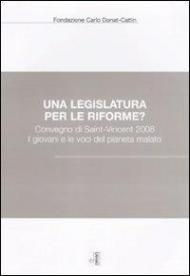 Una legislatura per le riforme? Convegno di Saint-Vincent 2008. I giovani e le voci del pianeta malato