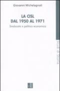 La CISL dal 1950 al 1971. Sindacato e politica economia