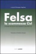 Felsa. La scommessa CISL. Il mondo del lavoro non standard a una sola voce